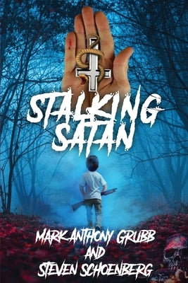 Stalking Satan by Grubb, Mark Anthony