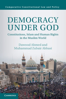 Democracy Under God by Ahmed, Dawood