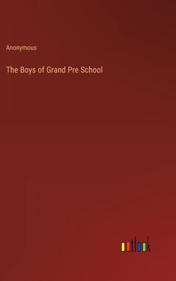 The Boys of Grand Pre School by Anonymous