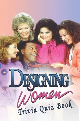 Designing Women: Trivia Quiz Book by Floryshak, Nathan