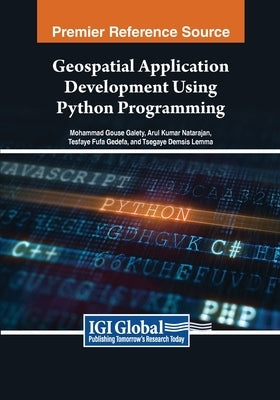 Geospatial Application Development Using Python Programming by Galety, Mohammad Gouse