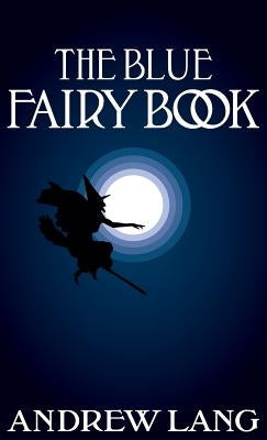 The Blue Fairy Book by Lang, Andrew