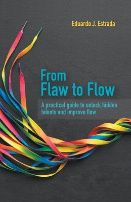 From Flaw to Flow by Estrada, Eduardo J.