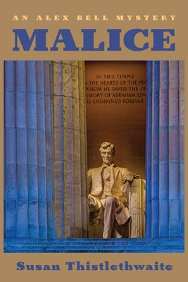 Malice: An Alex Bell Mystery by Thistlethwaite, Susan