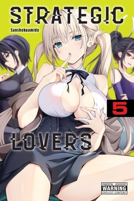 Strategic Lovers, Vol. 5 by Sanshokuamido