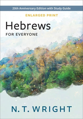 Hebrews for Everyone, Enlarged Print by Wright, N. T.