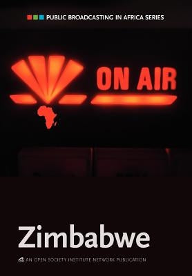 Public Broadcasting in Africa Series: Zimbabwe by Chiumbu, Sarah