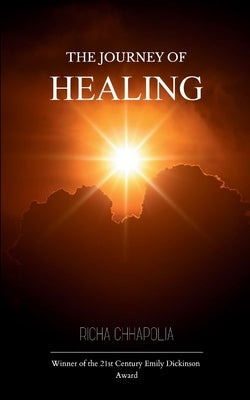The Journey of Healing by Chhapolia, Richa