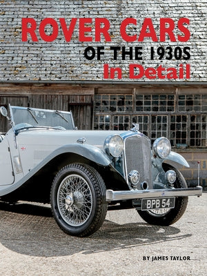Rover Cars of the 1930s in Detail by Taylor, James
