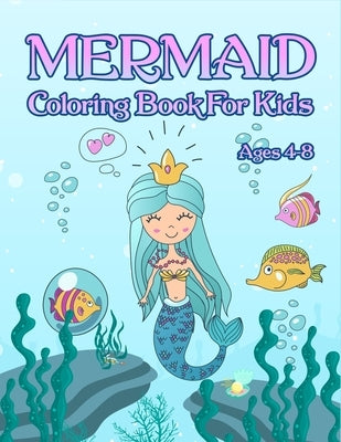 Mermaid Coloring Book: For Kids Ages 4-8: Adorable Cute And Unique Coloring Pages For Girls by Publishing, Sweetpanda