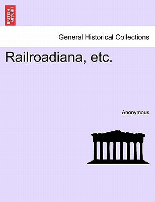 Railroadiana, Etc. by Anonymous