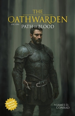 The Oathwarden: Path of Blood by Conrad, James D.