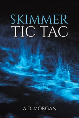 Skimmer - Tic Tac by Morgan, A. D.