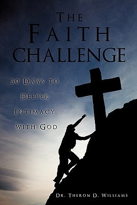 The Faith Challenge by Williams, Theron D.