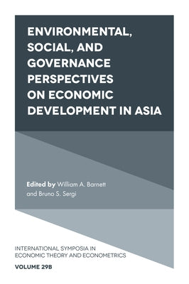 Environmental, Social, and Governance Perspectives on Economic Development in Asia by Barnett, William A.