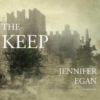 The Keep by Egan, Jennifer