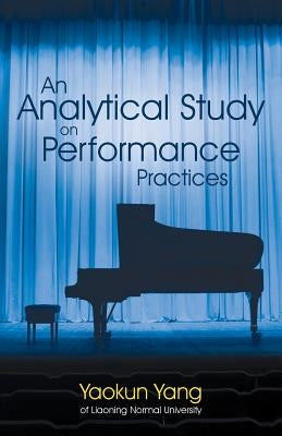An Analytical Study on Performance Practices by Yang, Yaokun
