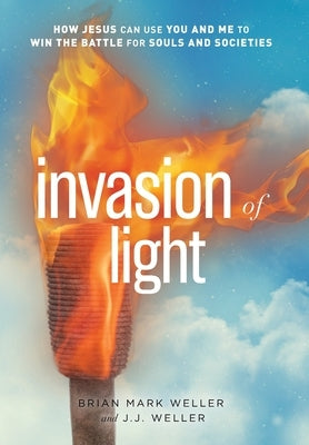 Invasion of Light by Weller, Brian Mark
