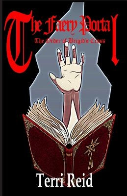 The Order of Brigid's Cross - The Faery Portal (Book Two) by Reid, Terri