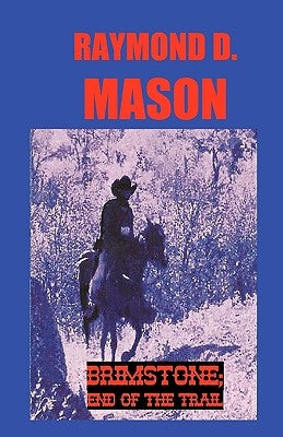 Brimstone; End Of The Trail: A Quirt Adams Adventure by Mason, Raymond D.