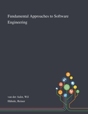 Fundamental Approaches to Software Engineering by Van Der Aalst, Wil