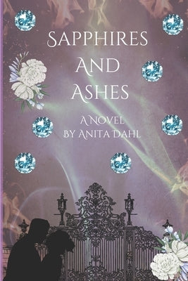 Sapphires And Ashes by Dahl, Anita