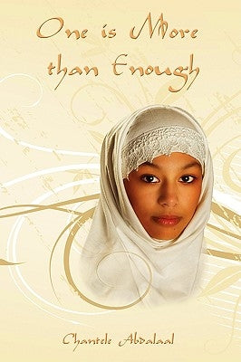 One is More than Enough: A story of one Arab man and American woman's marriage and her coexistence with his other wives by Abdalaal, Chantele