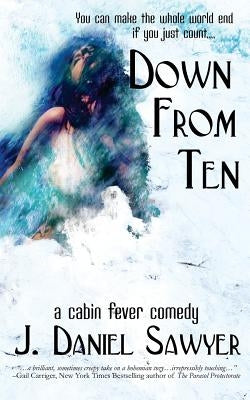Down From Ten by Sawyer, J. Daniel