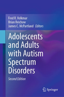 Adolescents and Adults with Autism Spectrum Disorders by Volkmar, Fred R.