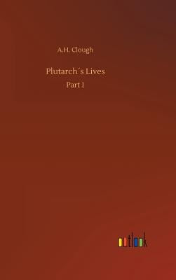 Plutarch´s Lives by Clough, A. H.