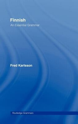 Finnish: An Essential Grammar by Karlsson, Fred