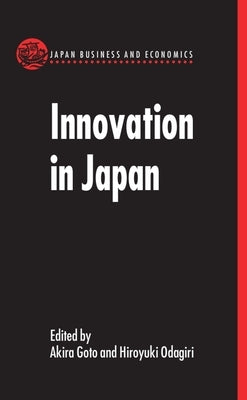 Innovation in Japan by Goto, Akira