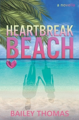 Heartbreak Beach: A Novella by Thomas, Bailey