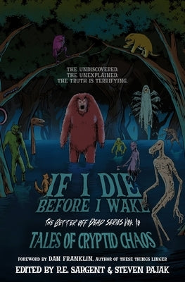 If I Die Before I Wake: Tales of Cryptid Chaos by Stone, Edmund