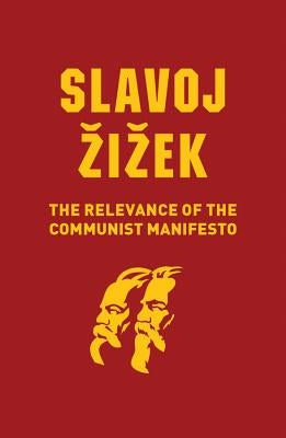 The Relevance of the Communist Manifesto by Âiâek, Slavoj