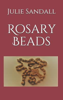 Rosary Beads by Sandall, Julie