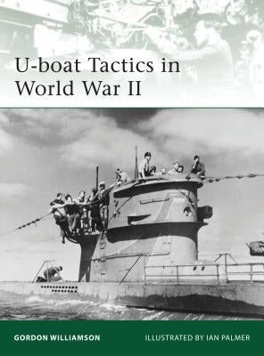 U-Boat Tactics in World War II by Williamson, Gordon