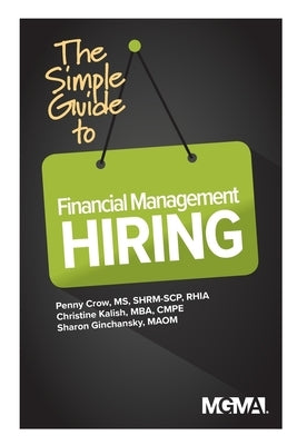 The Simple Guide to Financial Management Hiring by Crow, Penny M.