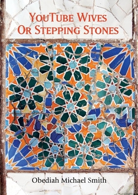 YouTube Wives Or Stepping Stones by Smith, Obediah Michael