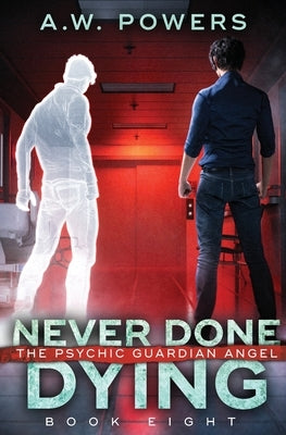 Never Done Dying by Powers, A. W.