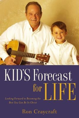 KID'S Forecast For Life by Craycraft, Ron