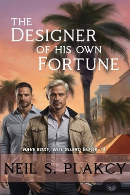 The Designer of His Own Fortune by Plakcy, Neil S.