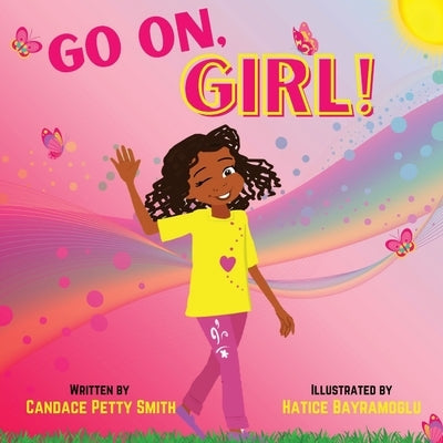 Go On, Girl! by Smith, Candace P.