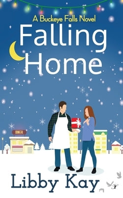 Falling Home: A Buckeye Falls Novel by Kay, Libby