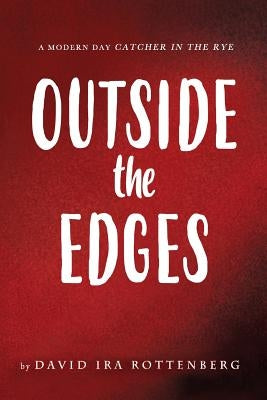 Outside the Edges by Rottenberg, David Ira