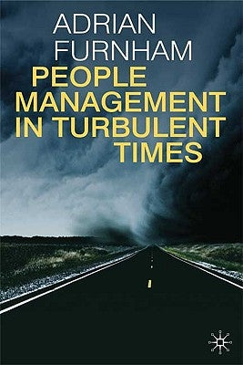 People Management in Turbulent Times by Furnham, A.