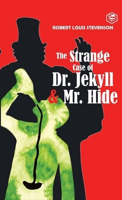The Strange Case of Dr. Jekyll And Mr. Hyde by Louis, Robert Stevenson