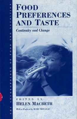 Food Preferences and Taste: Continuity and Change by Macbeth, Helen
