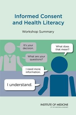 Informed Consent and Health Literacy: Workshop Summary by Institute of Medicine