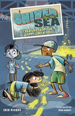 Shiver-By-The-Sea 3: Creature from the Gloppy Green Pool by Dionne, Erin